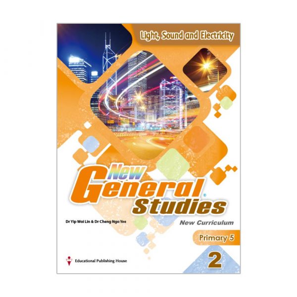 New General Studies(New Curriculum) Student's Book Primary 5 Book 2 Light, Sound and Electricity