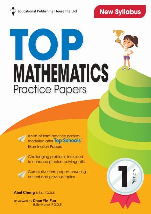 P1 TOP Mathematics Practice Papers (3ED)