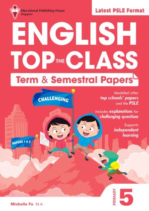 P5 English Top The Class Term/Sem Papers-2ED